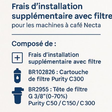 Frais d'installation supplmentaire avec filtre pour machine Necta